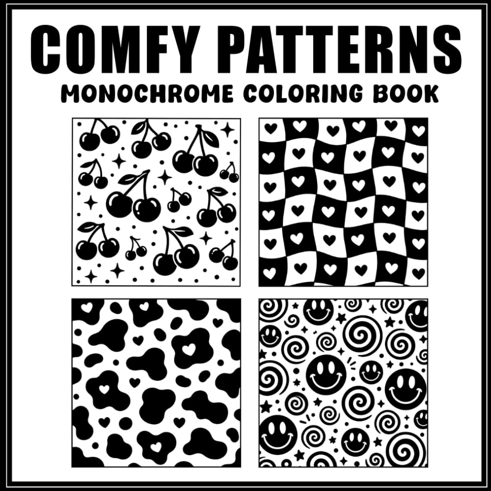 Comfy Patterns: Monochrome Coloring Book: Cozy Aesthetic Designs, and Relaxing Monochrome Pages for Stress Relief
