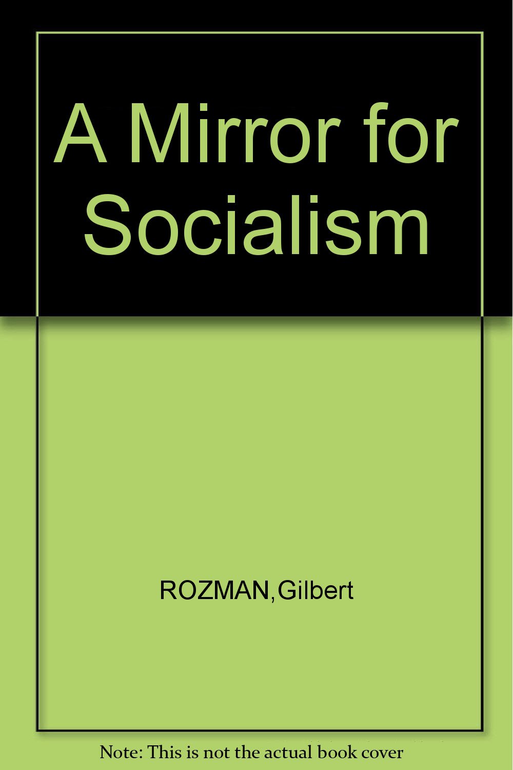 A Mirror for Socialism: ROZMAN,Gilbert: Amazon.com: Books