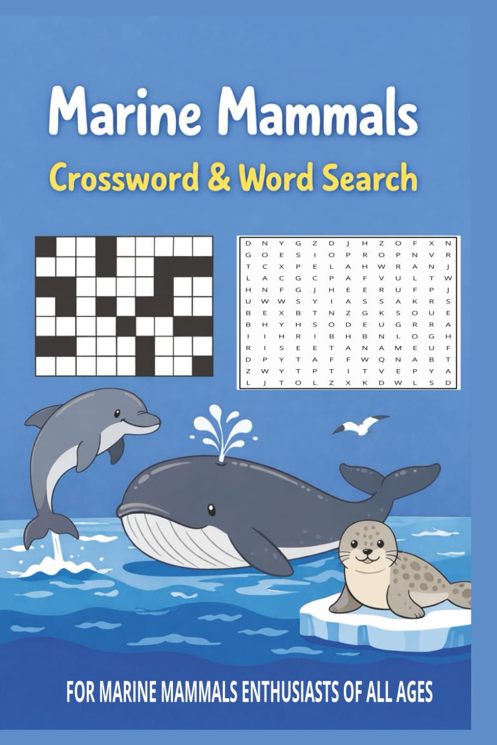 Marine Mammals: Crossword & Word Search About Whales, Dolphins, Seals and Ocean Wildlife | 6x9 Inches | 120 pages | 55+ Puzzles | Perfect for nature lovers, Free Time and Holidays
