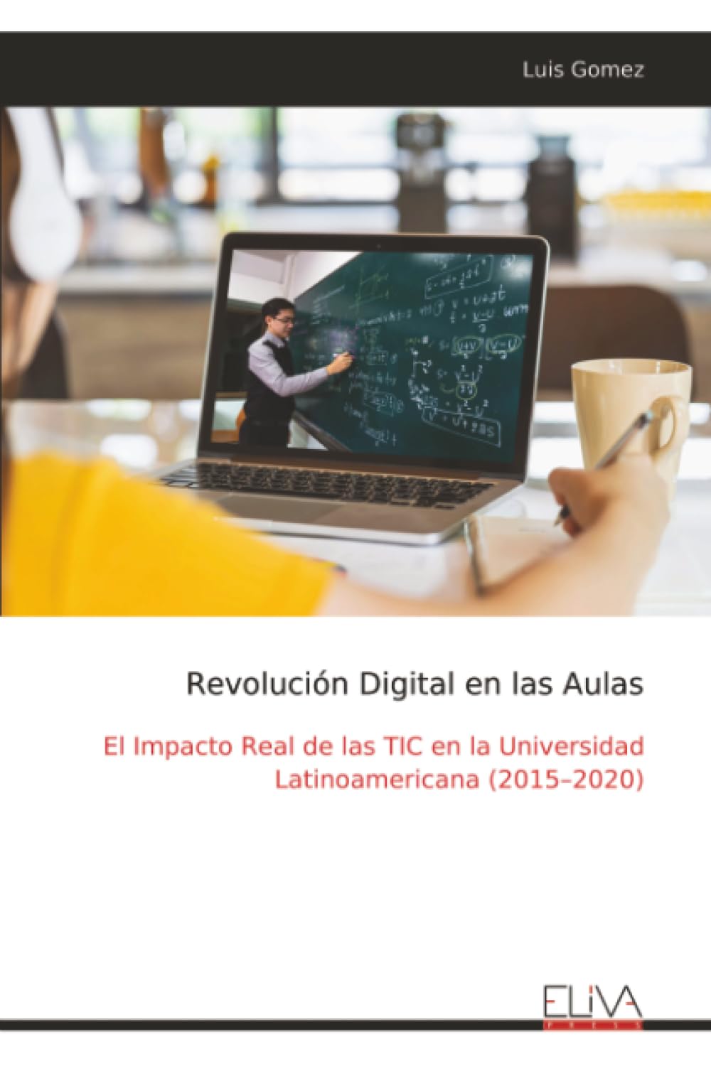 Revolución Digital en las Aulas: El Impacto Real de las TIC en la Universidad Latinoamericana (2015–2020)