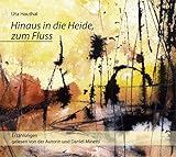Hinaus in die Heide, zum Fluss: Erzählungen aus dem gleichnamigen Buch, von Uta Haithal - Uta Hauthal Sprecher: Uta Hauthal, Daniel Minetti 