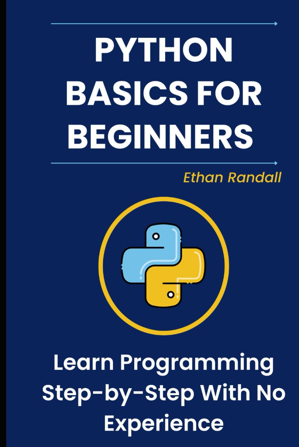 Python Basics for Beginners: Learn Programming Step-by-Step With No Experience