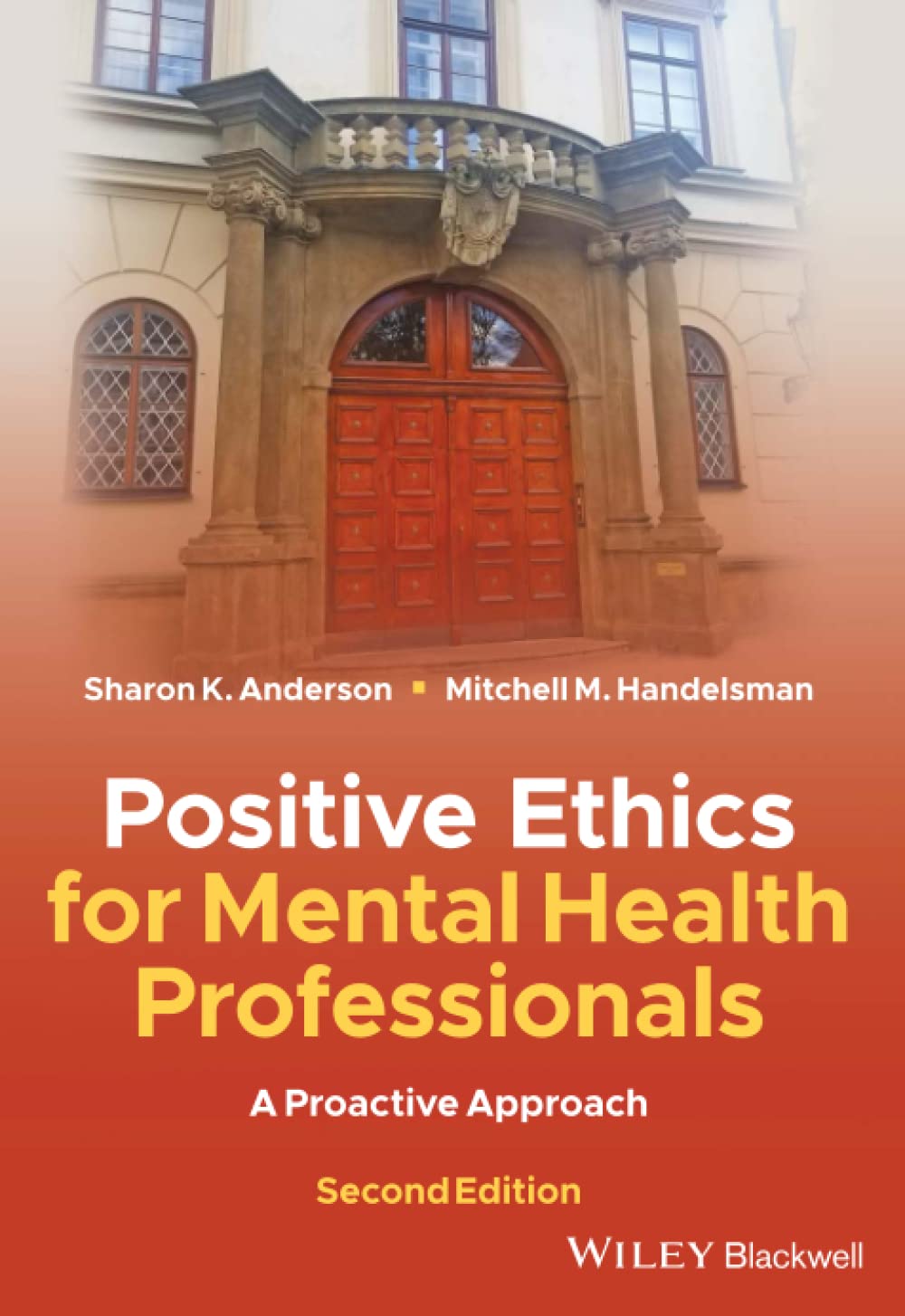Positive Ethics for Mental Health Professionals – A Proactive Approach, 2nd Edi…