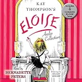 The Eloise Audio Collection: Four Complete Eloise Tales: Eloise , Eloise in Paris, Eloise at Christmas Time and Eloise in Moscow