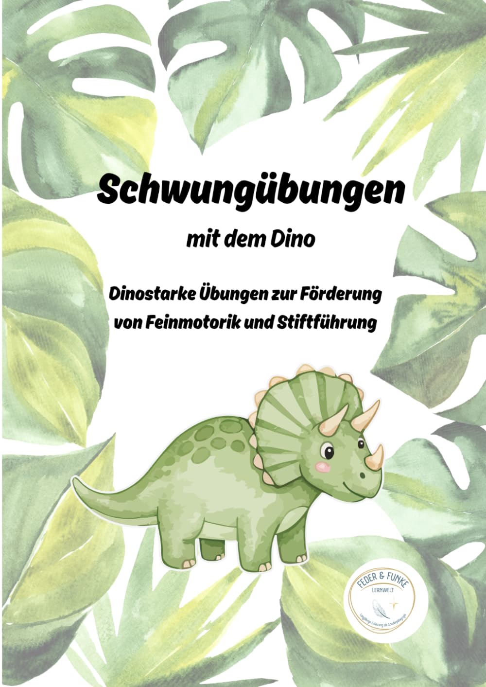 Schwungübungen mit dem Dino: Dinostarke Übungen zur Förderung von Feinmotorik und Stiftführung