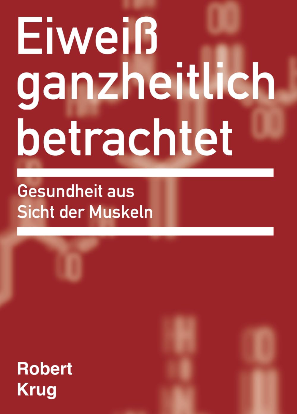 Eiweiß ganzheitlich betrachtet: Gesundheit aus Sicht der Muskeln