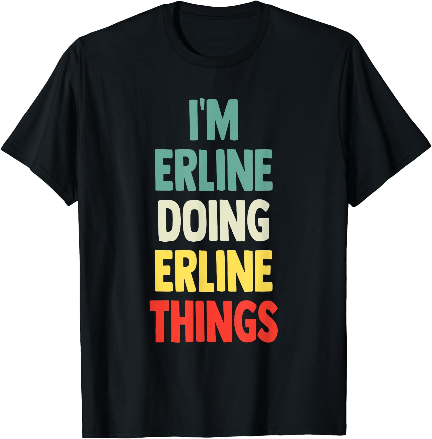 I'M Erline Doing Erline Things Fun Personalized Name Erline T-Shirt