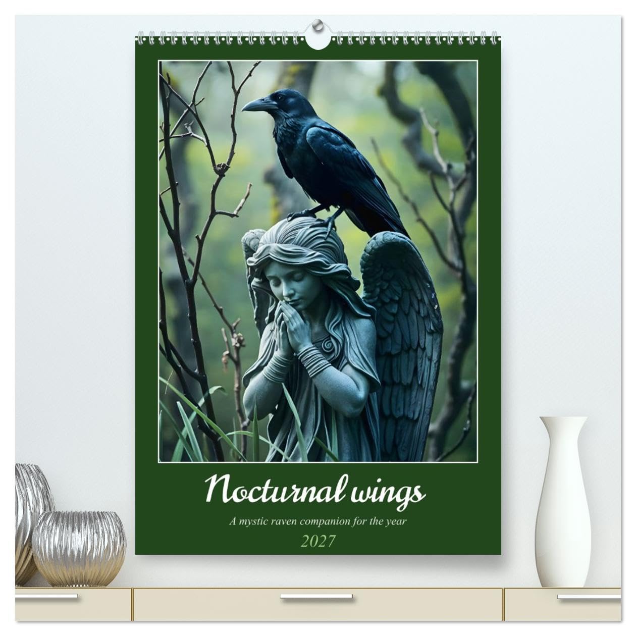 Nocturnal wings - A mystic raven companion for the year (High Quality Premium Wall Calendar 2027 DIN A2 portrait),CALVENDO 12 Month Wall Calendar: A mystical raven calendar