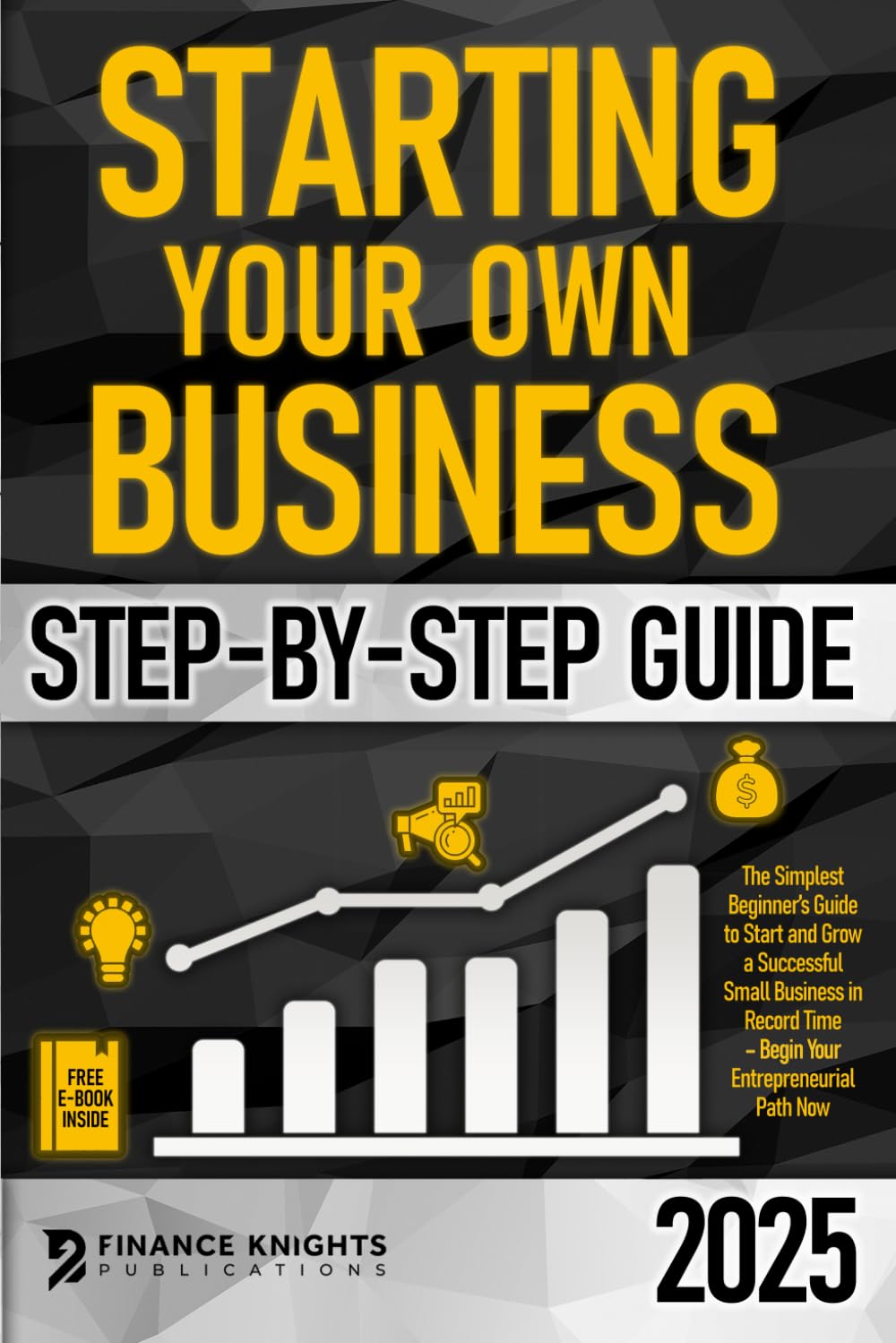 Starting Your Own Business Step-by-Step Guide: The Simplest Beginner’s ...
