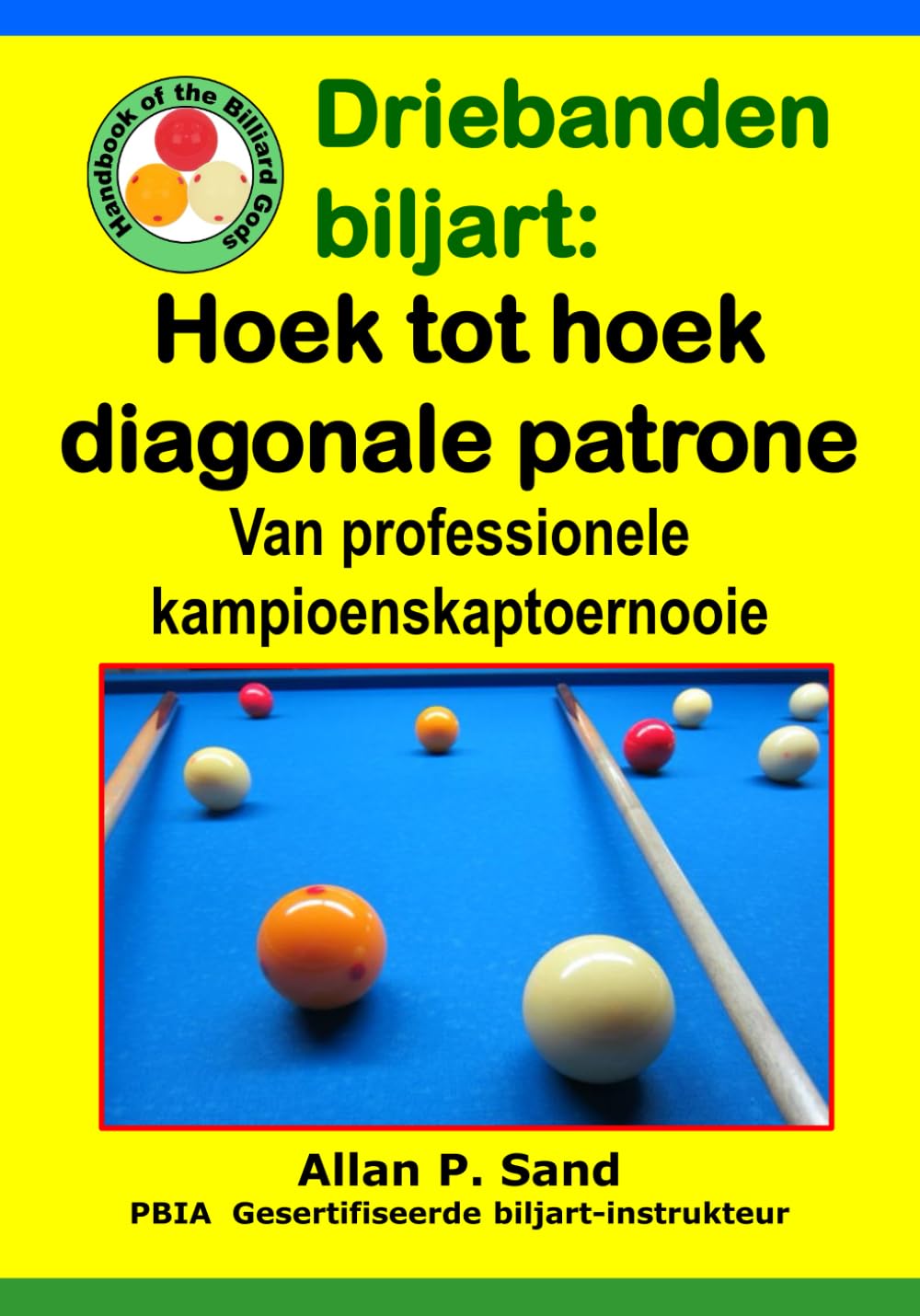 Driebanden biljart - Hoek tot hoek diagonale patrone: Van professionele kampioenskaptoernooie (Afrikaans Edition)
