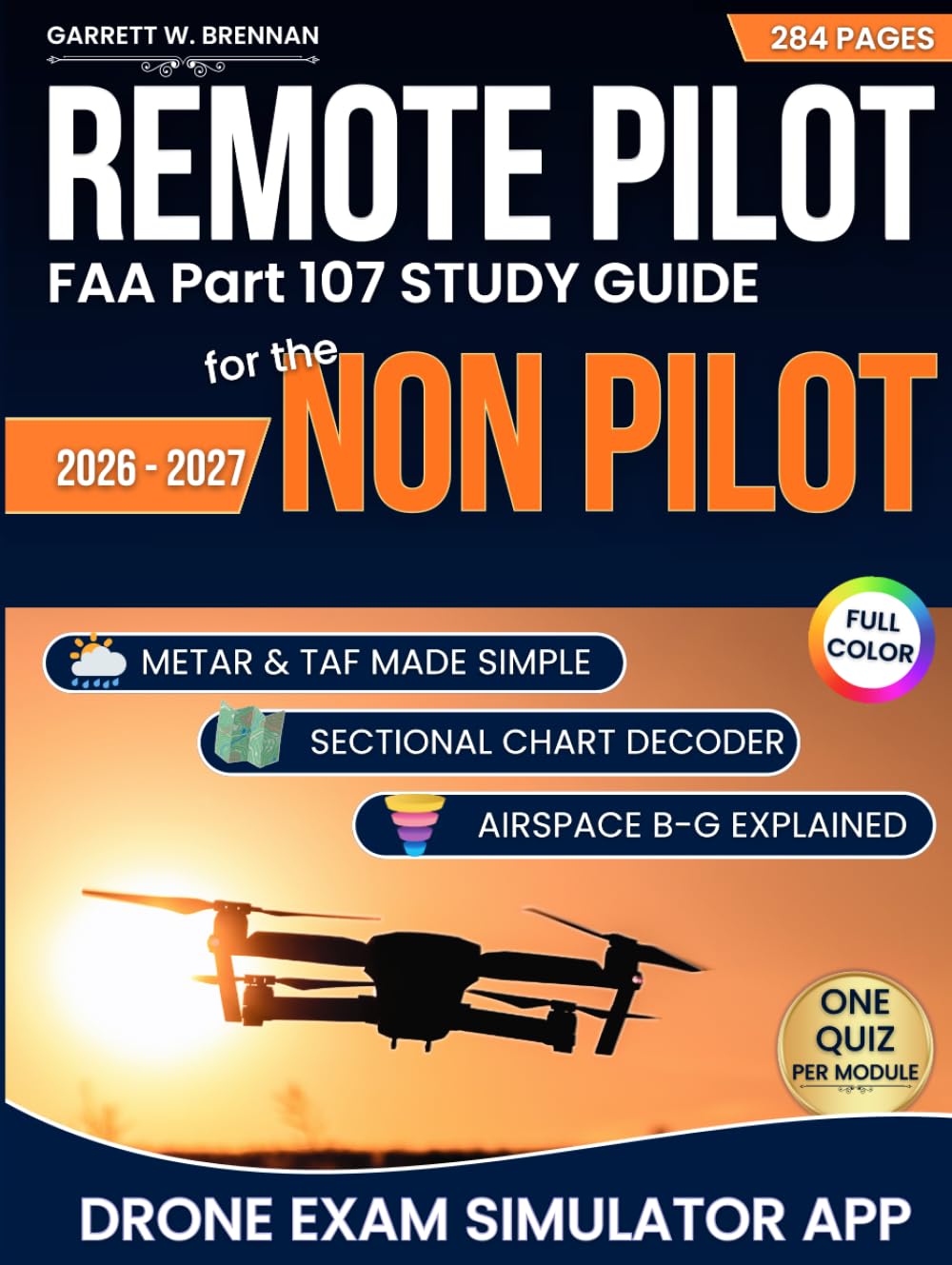 REMOTE PILOT FAA Part 107 Study Guide for the Non-Pilot: Read, Drill, Ace - Your 14-Day Path from Zero Aviation Background to Knowledge Test Day