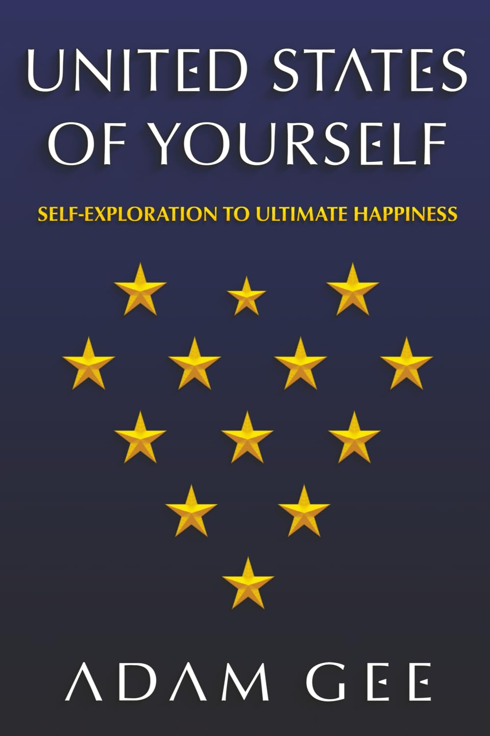 UNITED STATES OF YOURSELF: SELF-EXPLORATION TO ULTIMATE HAPPINESS
