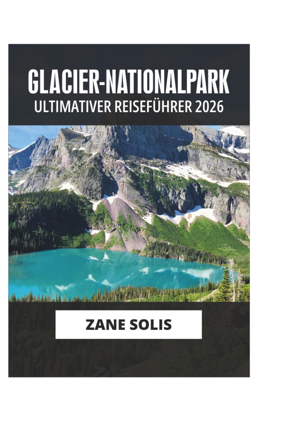 GLACIER-NATIONALPARK ULTIMATIVER REISEFÜHRER 2026