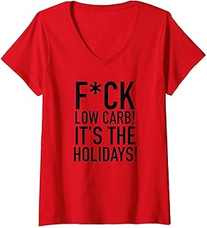 Womens F-CK Low Carb Diet It's The Holidays Keto Cheat Day V-Neck T-Shirt