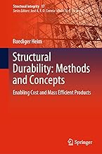 Structural Durability: Methods and Concepts: Enabling Cost and Mass Efficient Products (Structural Integrity Book 17)