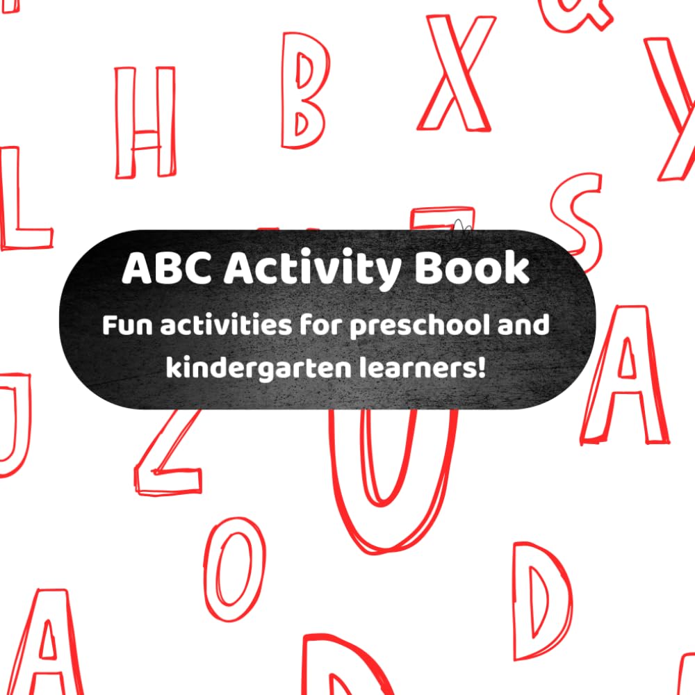 ABC Activity Book: Fun activities for preschool and kindergarten learners!