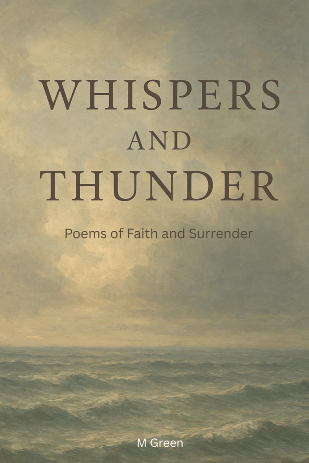 Whispers and Thunder: Poems of Faith, Surrender, and God's Love