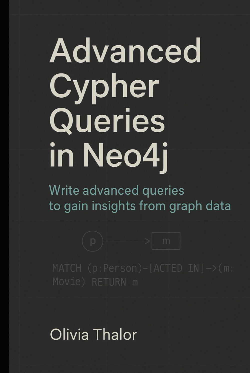 Advanced Cypher Queries in Neo4j: Write advanced queries to gain insights from graph data.