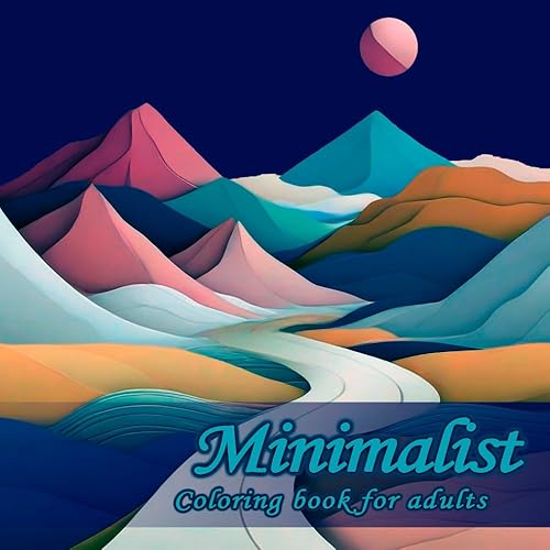 Minimalist Coloring Book for Adults: Relaxing, Simple and Bold Coloring Book, 50 Simple Images to relieve stress and find calm and creativity.