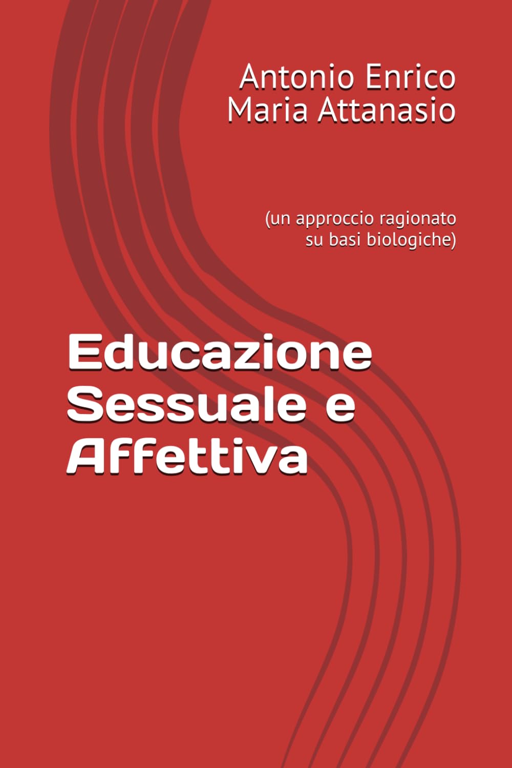 Educazione Sessuale e Affettiva: (un approccio ragionato su basi biologiche)