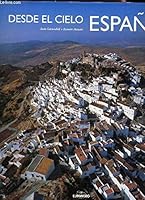 Spain: From the Heights / Espana: Desde El Cielo A 8477820325 Book Cover