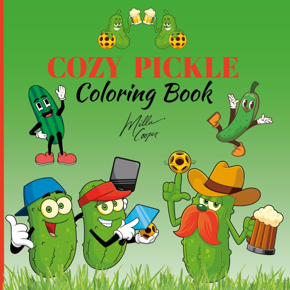 Cozy Pickle Coloring Book for Adults and Teens: Celebrating Picle Life with Bold Lines Super Cute & Easy Design for Relaxation & Self Care Fun