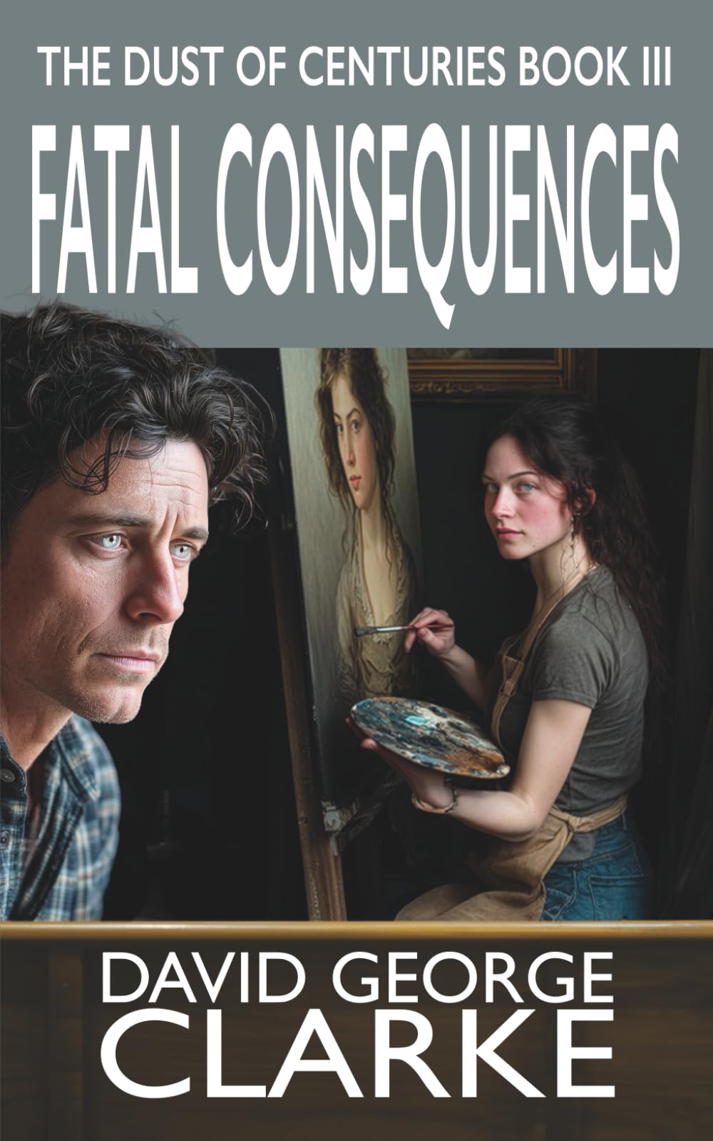 Fatal Consequences: The Dust of Centuries III: 3