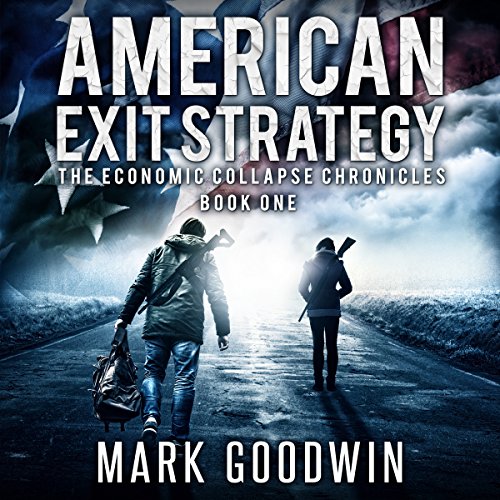 Economic Collapse Series 1-3 [REQ] - American Exit Strategy, Meltdown, Reset - Mark Goodwin
