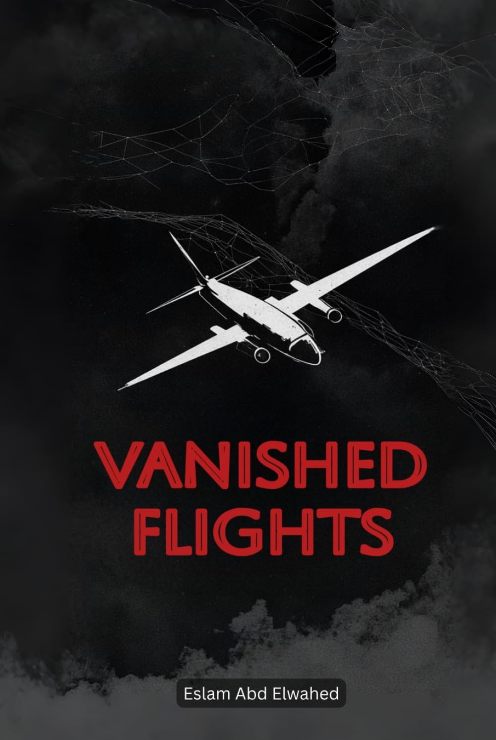 Vanished Flights: 100 True Stories of Missing Aircraft Mysteries (Disasters & Accidents)
