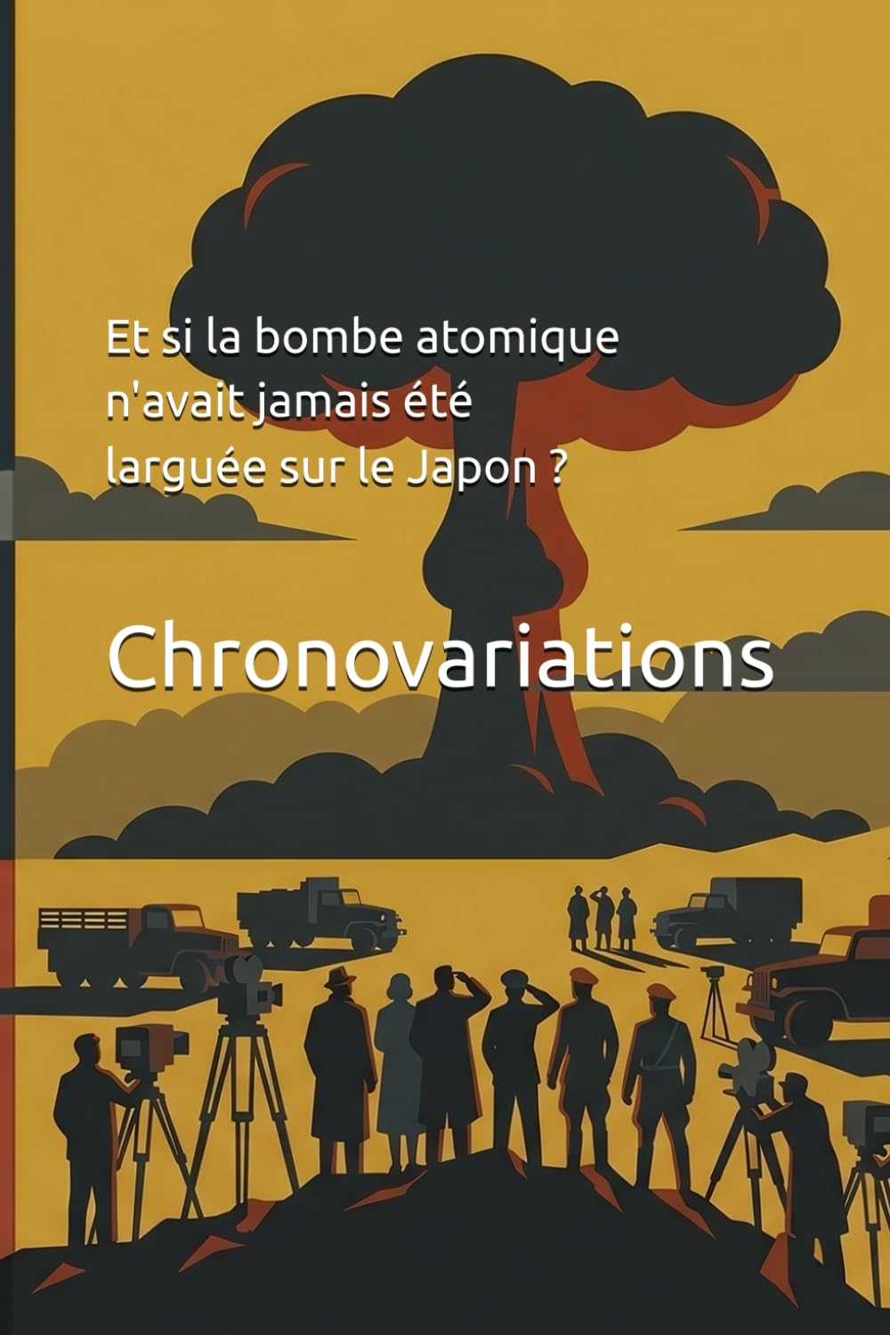 Et si la bombe atomique n'avait jamais été larguée sur le Japon ? (Histoire d'uchronie - Histoire Alternative)