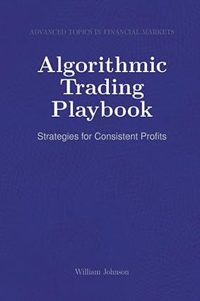 Algorithmic Trading Playbook: Strategies for Consistent Profits-Wow! eBook