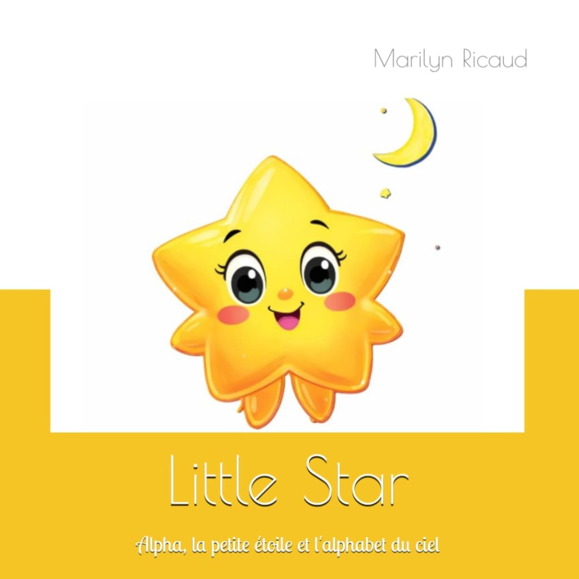 Little Star: Alpha, la petite étoile et l'alphabet du ciel