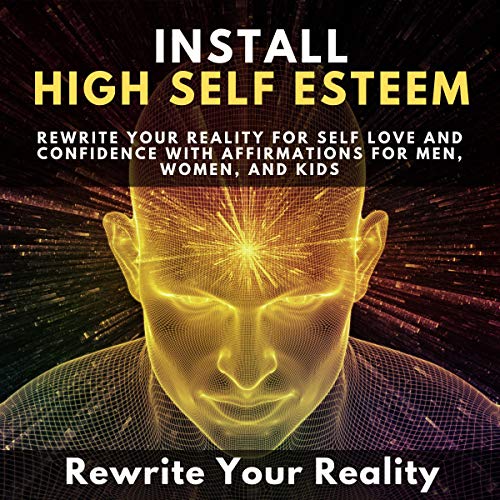 Install High Self-Esteem by Rewrite Your Reality episode artwork