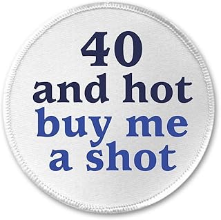 A&T Designs 40 and hot buy me a shot 3