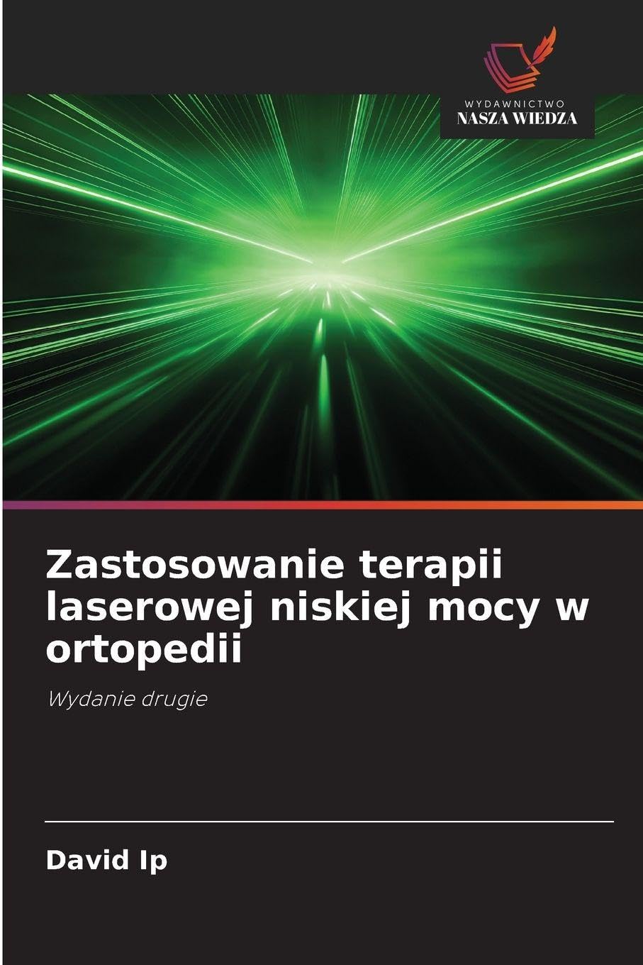 Zastosowanie terapii laserowej niskiej mocy w ortopedii: Wydanie drugie