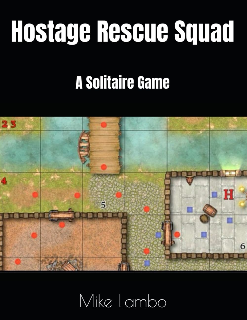 Hostage Rescue Squad: A Solitaire Game (Mike Lambo Solitaire Book Games)