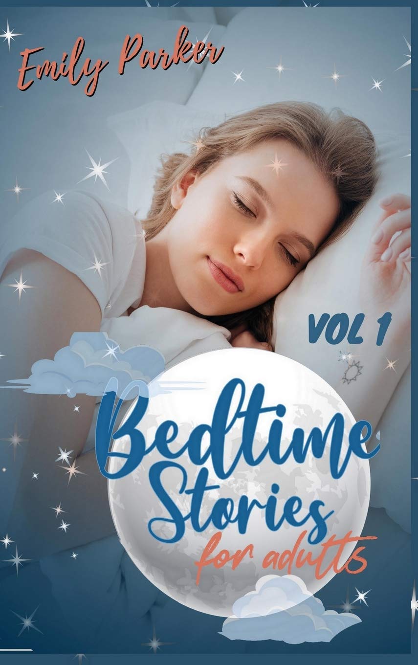 Bedtime Stories for Adults: 9 Original Calming Bedtime Stories for Stressed Out People with Insomnia. To Relieve Anxiety and to Sleep Peacefully (Vol 1)      Hardcover