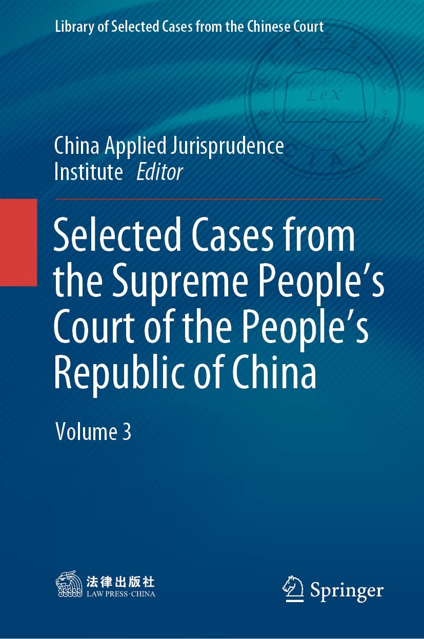 Selected Cases from the Supreme People’s Court of the People’s Republic of China: Volume…