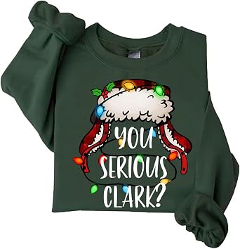 You Serious Clark Sweatshirt Family Christmas Sweatshirt