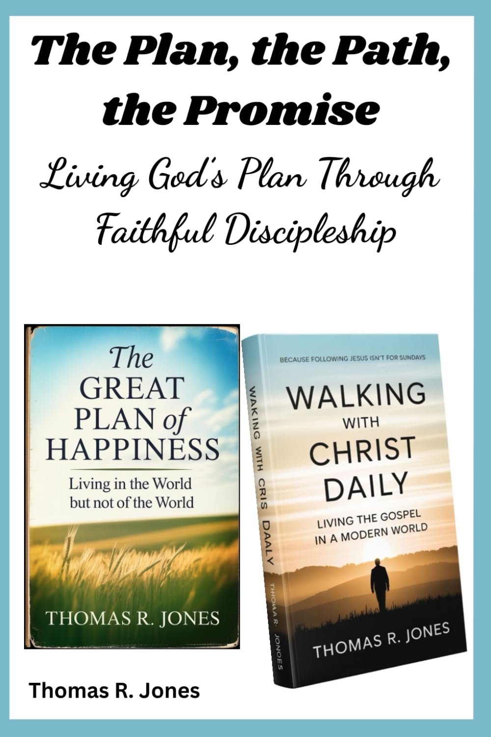 The Plan, the Path, the Promise: Living God’s Plan Through Faithful Discipleship