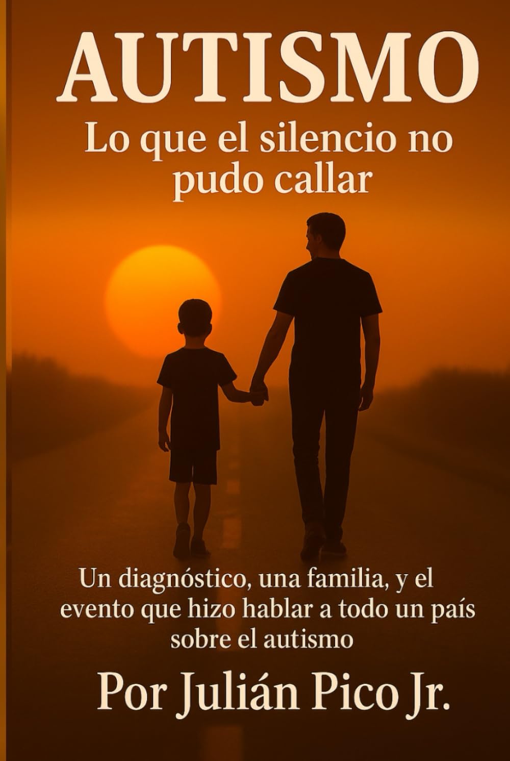 AUTISMO ¨lo que el silencio no pudo callar¨: Un diagnóstico, una familia, y el evento que hizo hablar a todo un país sobre el autismo.