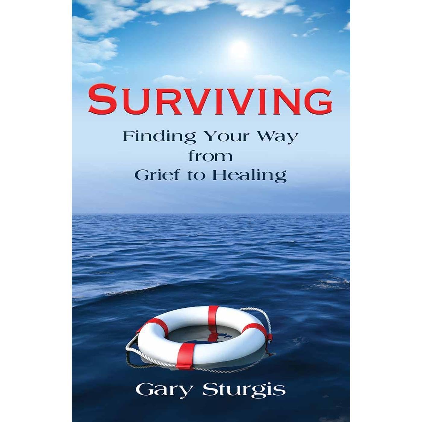 Surviving: Finding Your Way from Grief to Healing