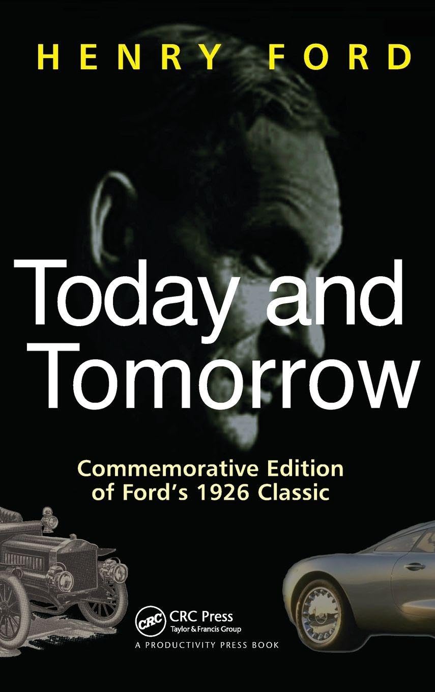 Today and Tomorrow: Commemorative Edition of Ford's 1926 Classic (Corporate Leadership)