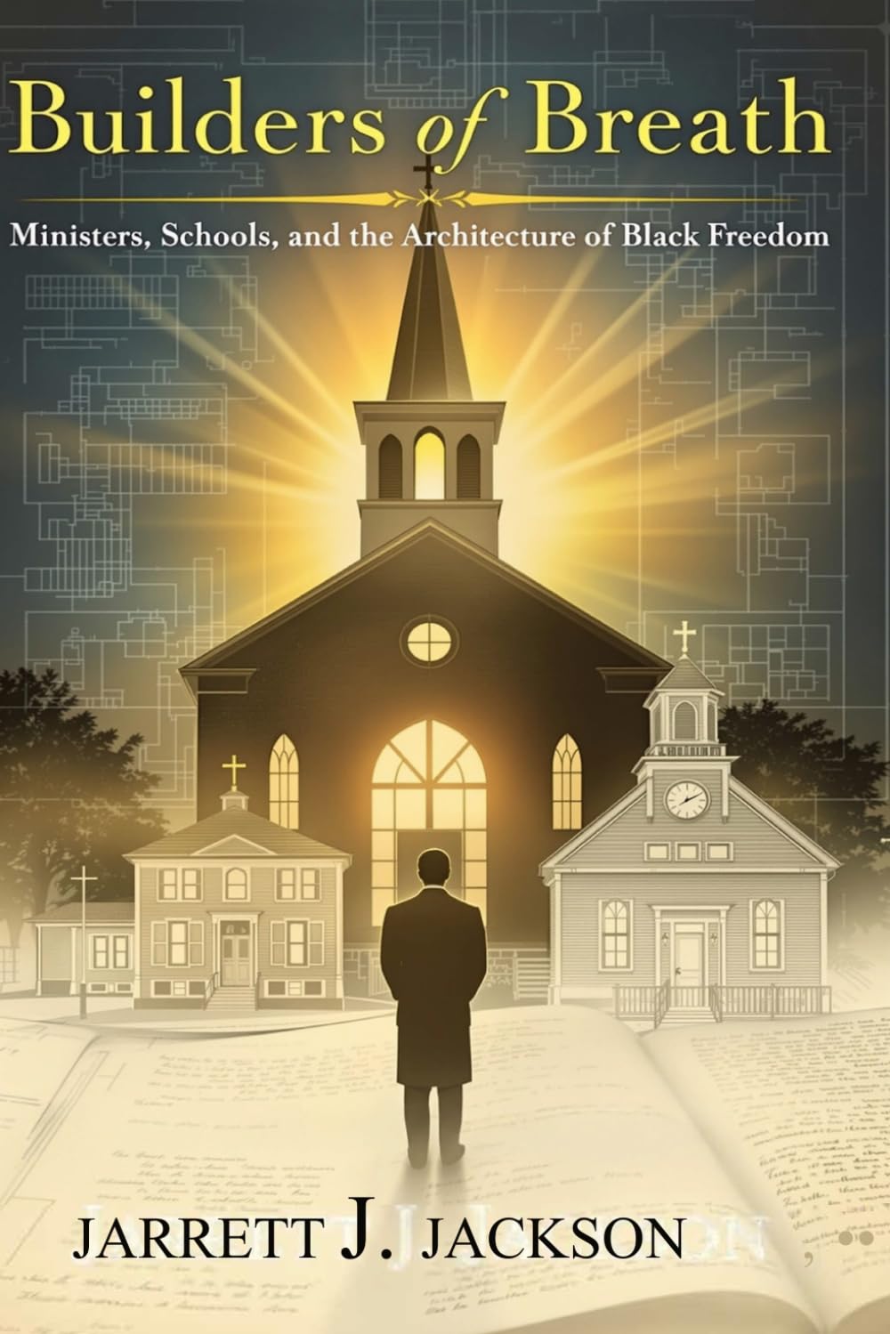 Builders of Breath: Ministers, Schools, and the Architecture of Black Freedom