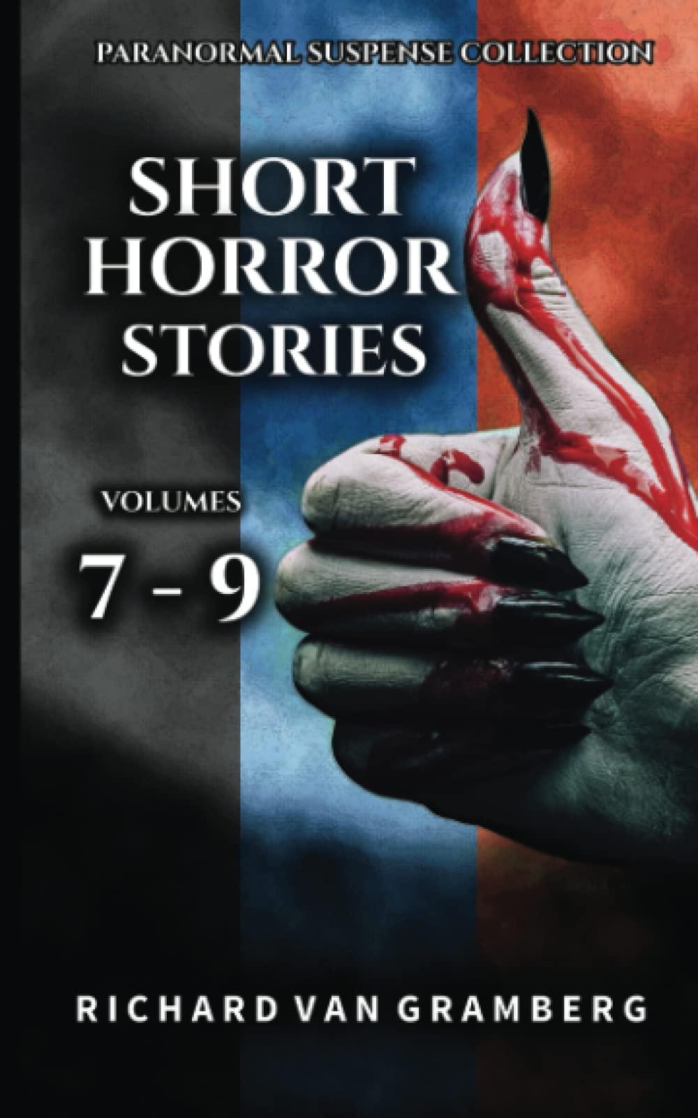 Short Horror Stories Volumes 7-9 (Paranormal Suspense Collection) (Short Horror Anthology Series)
