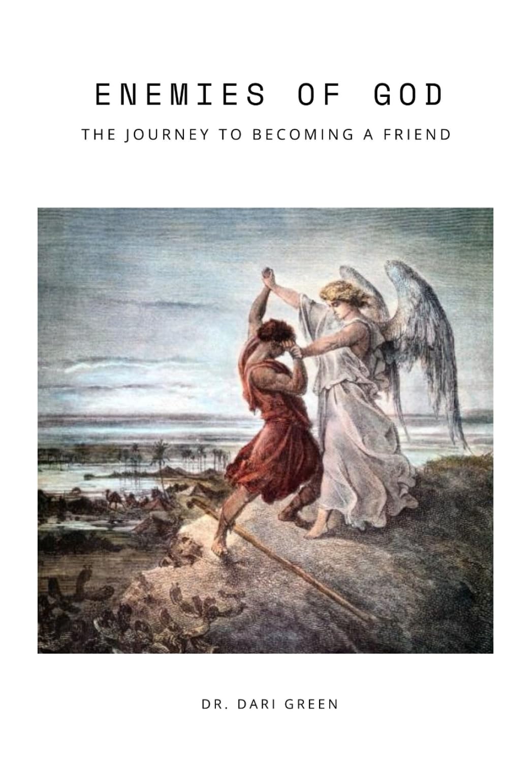 Enemies of God: The Journey to Becoming a Friend