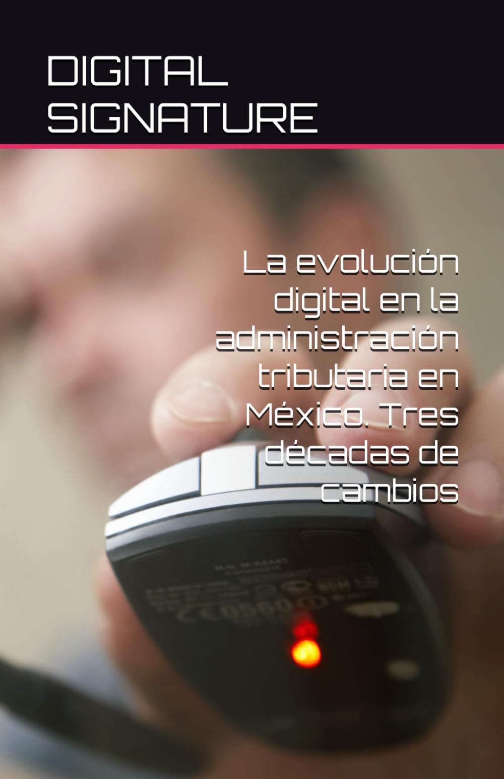 La evolución digital en la administración tributaria en México. Tres décadas de cambios
