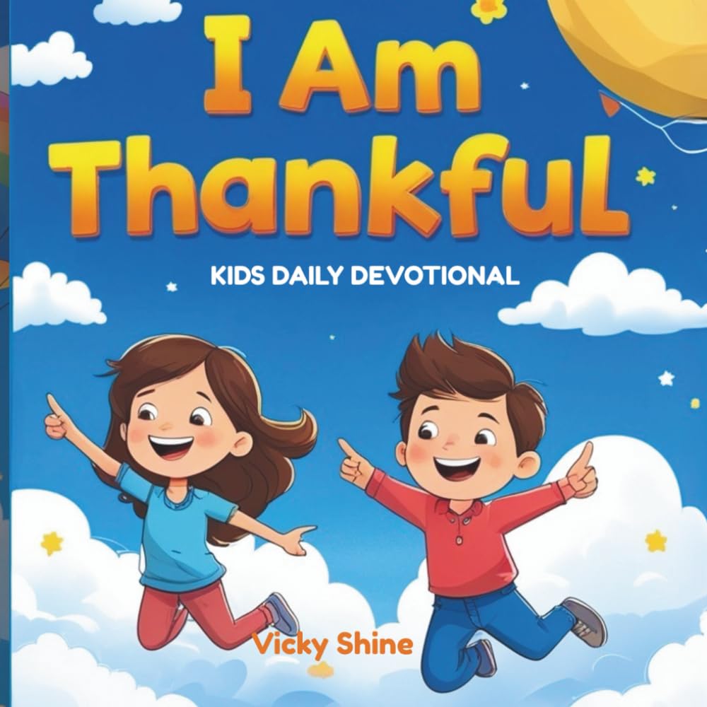 I Am Thankful: Kids Daily Affirmation