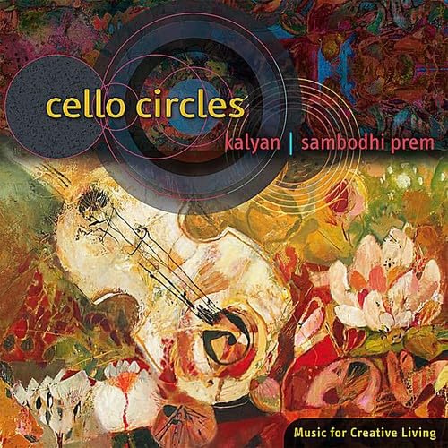 Cello Circles [Audio CD] Kalyan & Sambodhi Prem; Kalyan and Sambodhi Prem