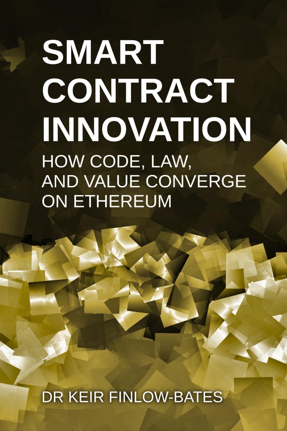 Smart Contract Innovation: How Code, Law, and Value Converge on Ethereum